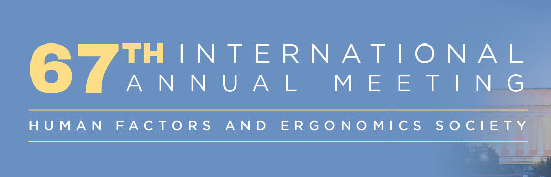 67th International Annual Meeting of Human Factors and Ergonomics Society