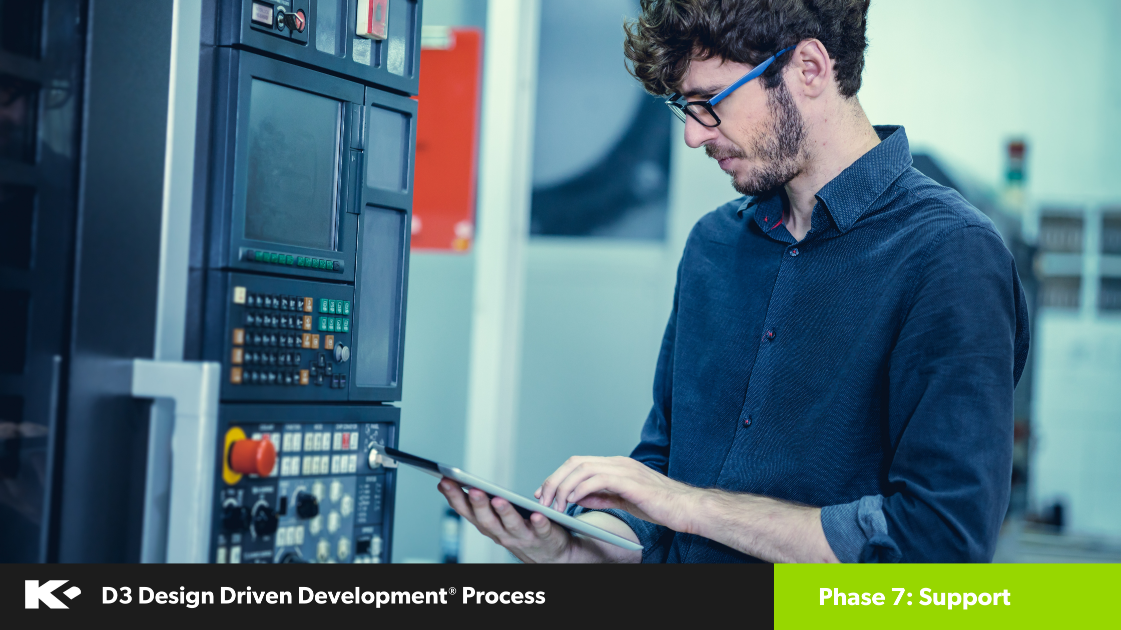 A man with glasses stands at an industrial control panel, using a tablet. The image footer reads "D3 Design Driven Development® Process" and highlights "Phase 7: Support" in green.